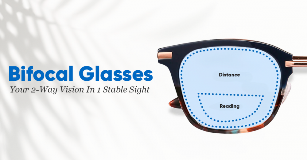 Bifocal Glasses | The 2-Way Vision For 1 Stable Sight