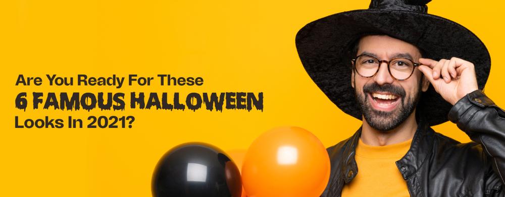 Are You Ready For These  6 Famous Halloween Looks In 2021? 