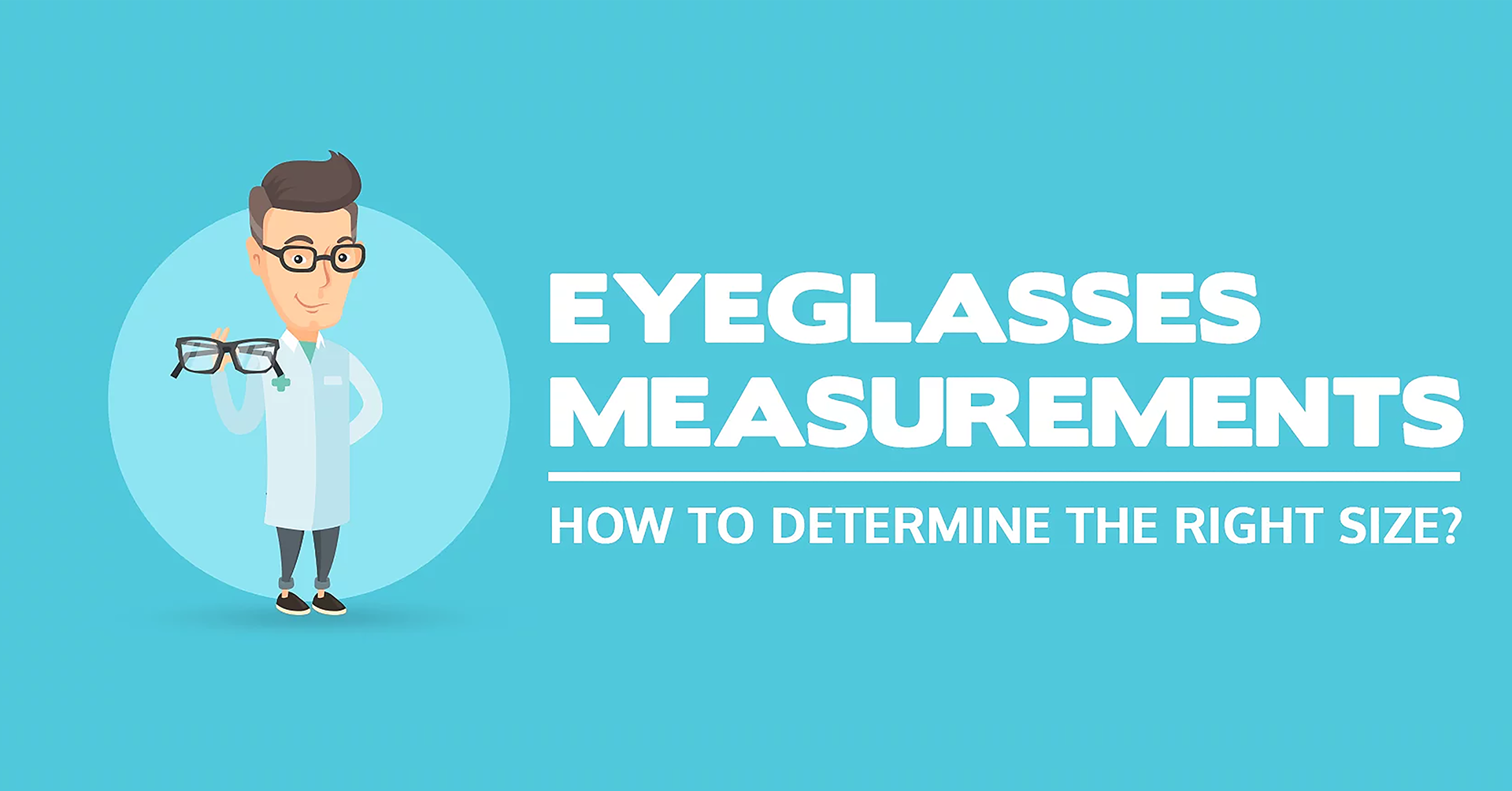 17) EYEGLASSES MEASUREMENTS - HOW TO DETERMINE THE RIGHT SIZE?