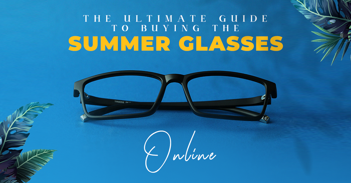 The Ultimate Guide To Buying The Summer Glasses Online