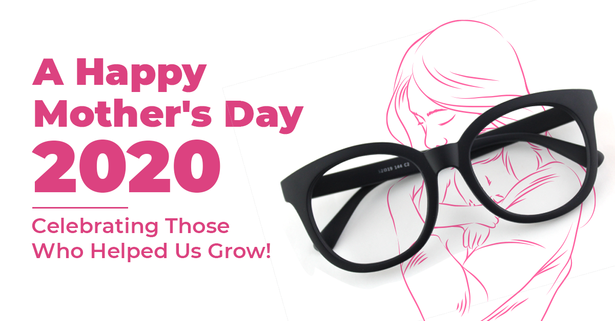 A Happy Mother's Day 2020 | Celebrating Those Who Helped Us Grow! 