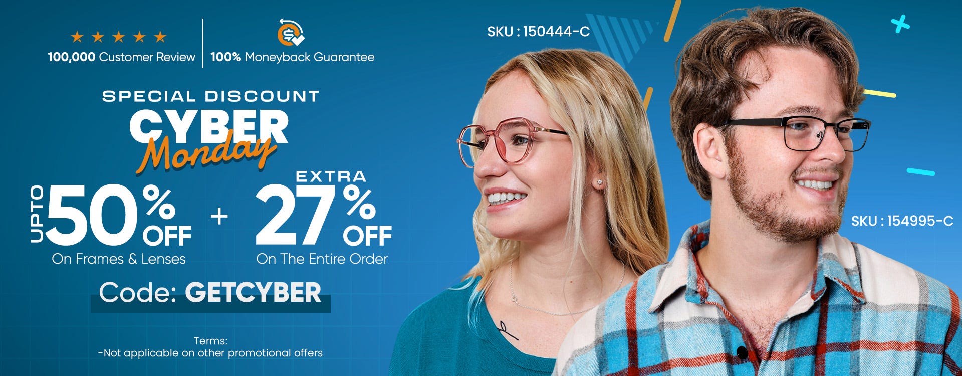 UPTO 50% Discount On All Frames & Lenses + 27% OFF On The Entire Order CODE: GETCYBER