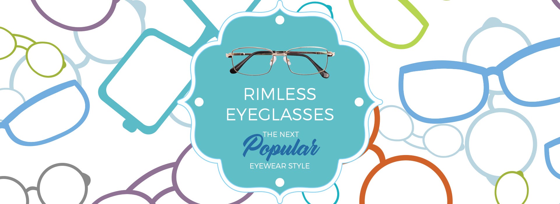Rimless Eyeglasses The Next Popular Eyewear Style