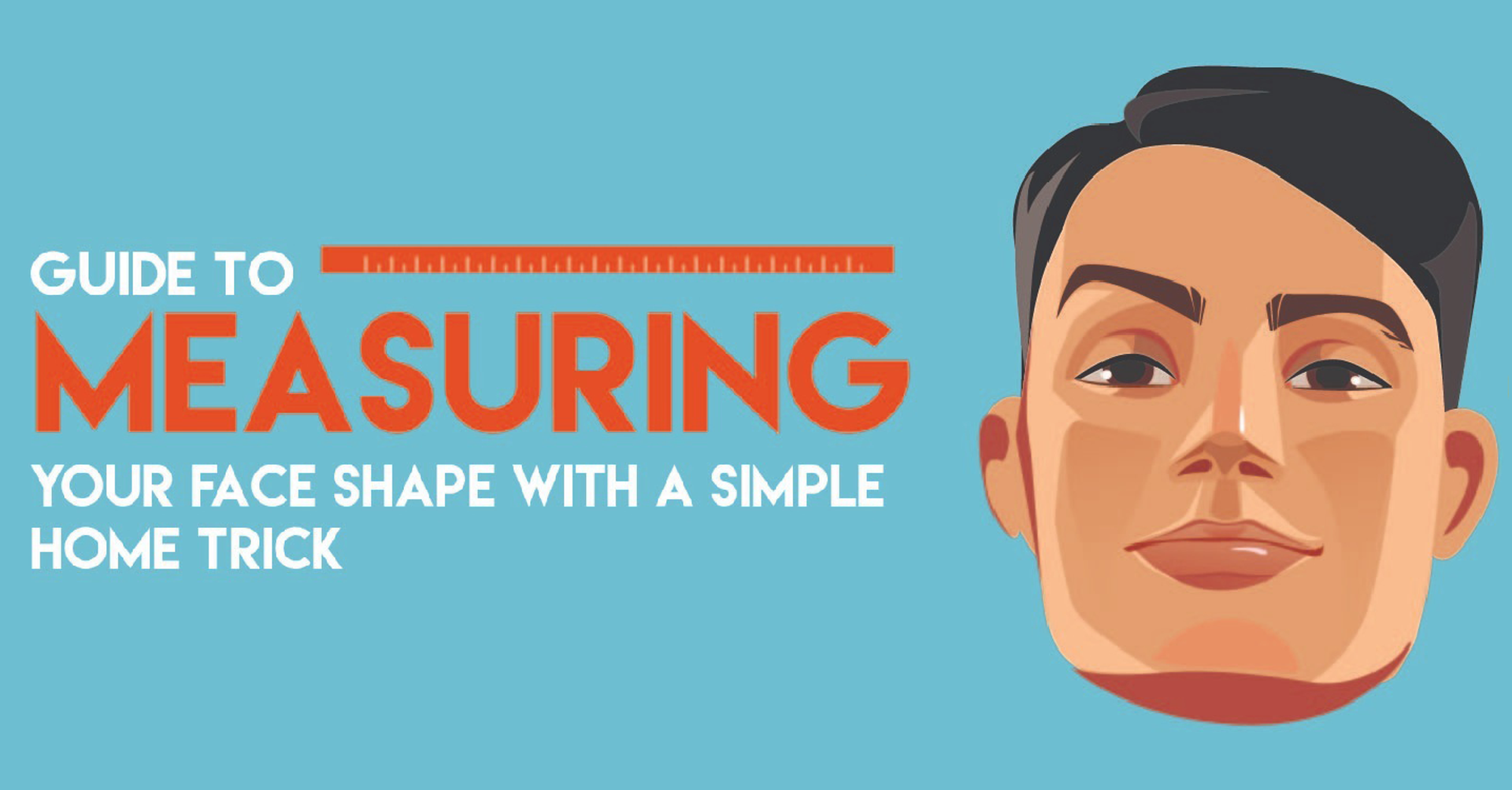 3) Guide To Measuring Your Face Shape With A Simple Home Trick